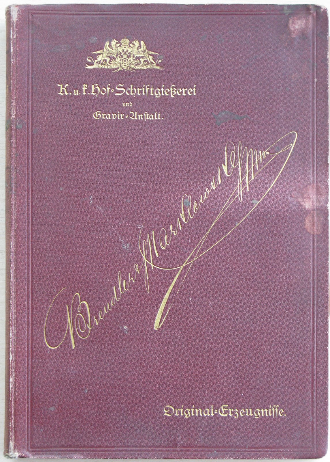 Proben von Original-Erzeugnissen aus der k. und k. Hof-Schriftgiesserei und Hof-Gravir-Anstalt Brendler & Marklowsky, Wien 