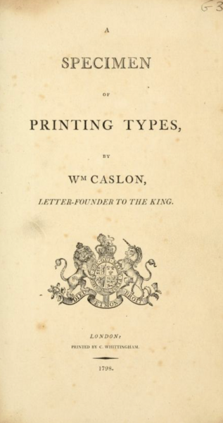 A Specimen of Printing Types by Wm Calson, Letter-founder to the King.