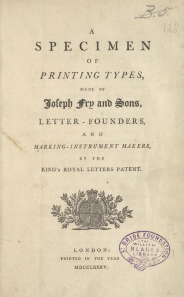 A specimen of printing types made by Joseph Fry and Sons, letter-founders and marking-instrument makers