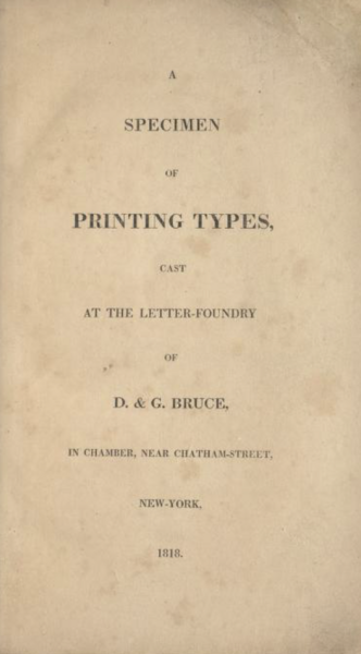 A specimen of printing types, cast at the letter-foundry of D. and G. Bruce