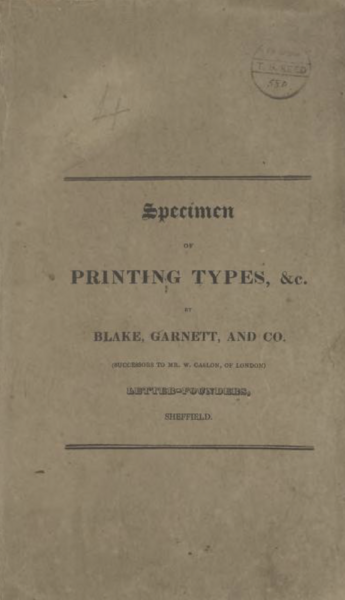 A specimen of printing types, etc. by Blake, Garnett and Co., successors to Mr W. Caslon, of London