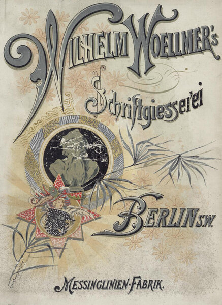 Wilhelm Woellmer’s Schriftgiesserei und Messinglinien-Fabrik: Muster-Sammlung