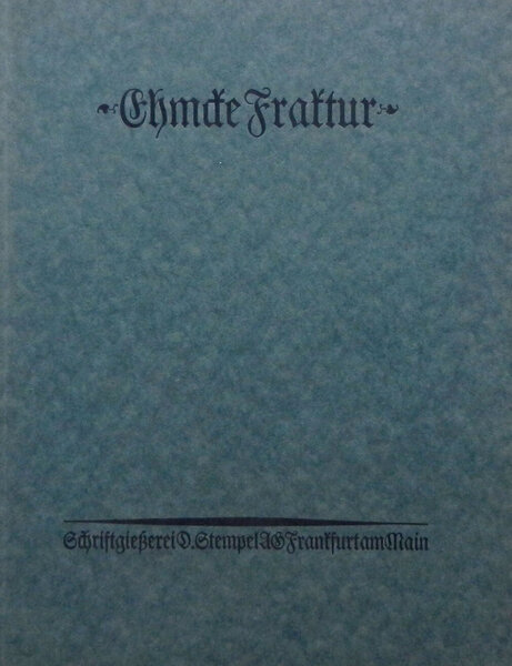 Ehmcke-Fraktur mit Initialen und halbfetter Auszeichnungsschrift geschnitten nach Entwürfen von Prof. F.H. Ehmcke