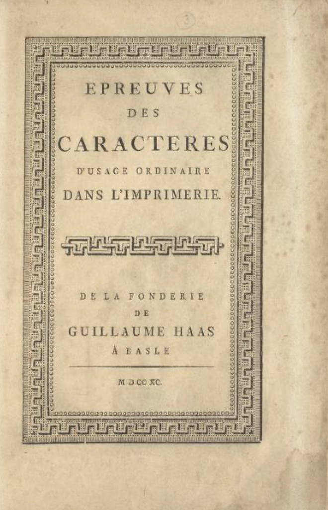 Epreuves des caractères d’usage ordinaire dans l'imprimerie; de la fonderie de Guillaume Haas 