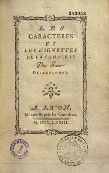 Les caractères et les vignettes de la fonderie du Sieur Delacolonge