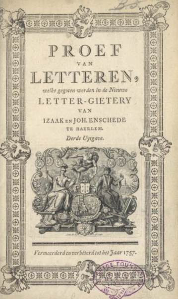Proef van letteren, welke gegoten worden in de Nieuwe Letter-Gietery van Izaak en Joh. Enschede te Haerlem