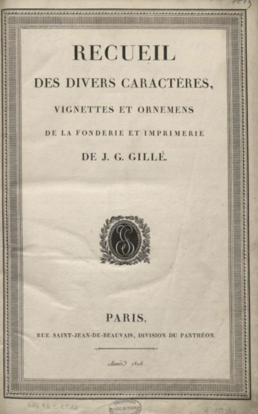 Recueil des divers caractères, vignettes et ornemens de la fonderie et imprimerie de J. G. Gillé
