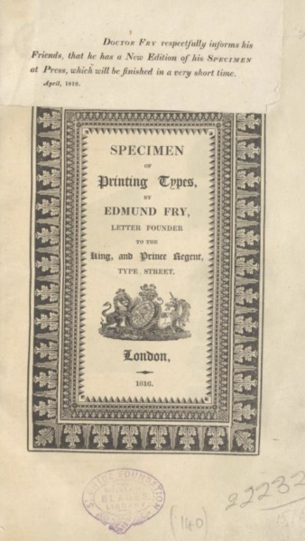 Specimen of printing types. by Edmund Fry, letter founder to the king, and prince regent