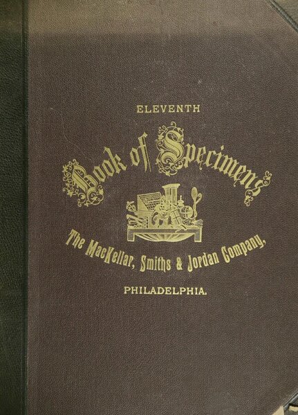 Eleventh Book of Specimens of Printing Types and Every Requisite for Typographical Use and Adornment