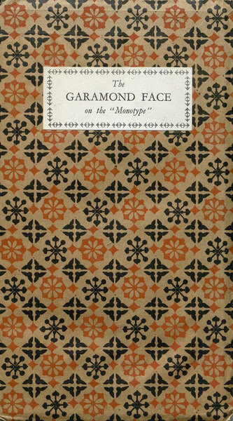 Garamond: A specimen of a classic face reproduced for use on the “Monotype”