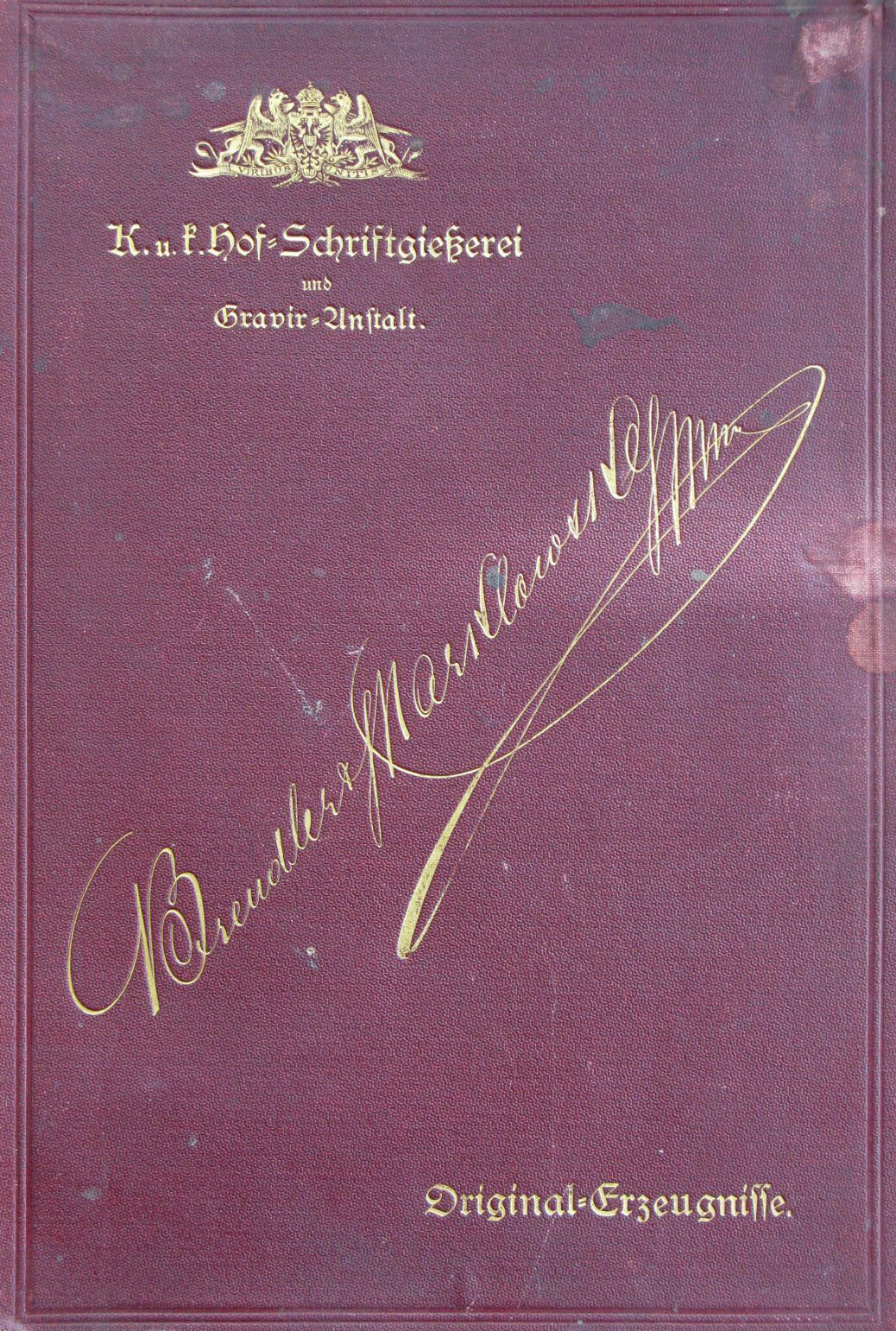 Proben von Original-Erzeugnissen aus der k. und k. Hof-Schriftgiesserei und Hof-Gravir-Anstalt Brendler & Marklowsky, Wien 