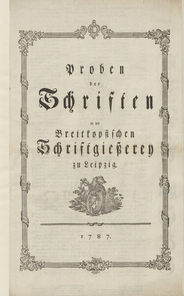 Proben der Schriften in der Breitkopfischen Schriftgießerey zu Leipzig