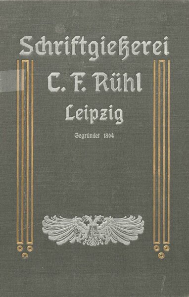 Musterbuch der Schriftgießerei C. F. Rühl in Leipzig