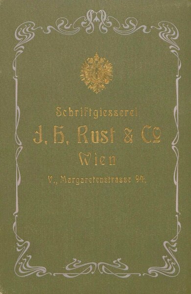 Musterbuch der Schriftgieszerei und mechanischen Werkstätte von J. H. Rust in Wien