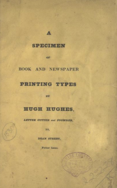 A specimen of book and newspaper printing types by Hugh Hughes, letter cutter and founder