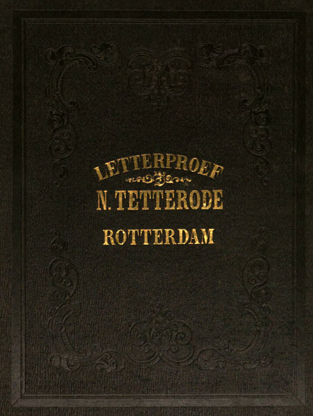 Proeve van letteren, van N. Tetterode, lettergieter te Rotterdam