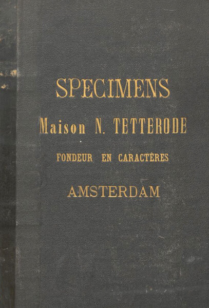 Specimen Maison N. Tetterode, Fondeur en caractères, Amsterdam