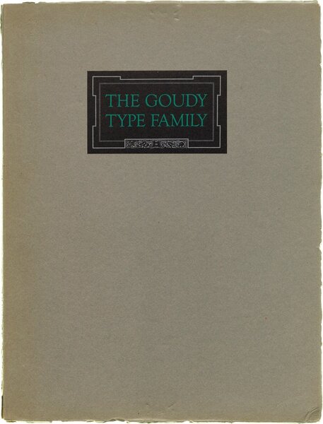 The Goudy Type Family: A Composite Showing of Goudy Types