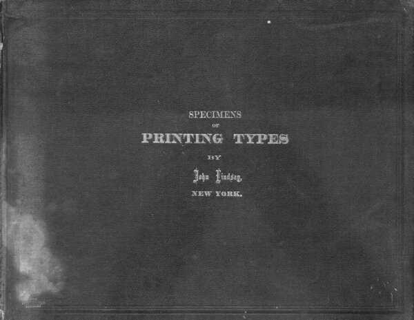 Specimens of Printing Types by John Lindsey, New York