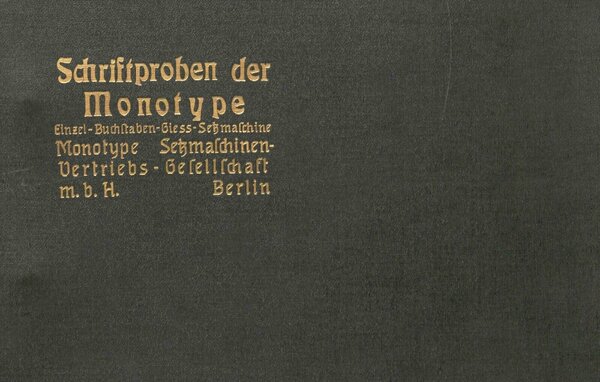 Schriftproben der Monotype Einzel-Buchstaben-Giess-Setzmaschine