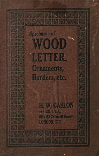 Specimens of wood letter giving number of letters to the foot, also borders and corners, ornaments, &c.
