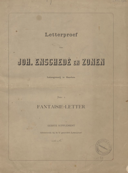 Letterproef van Joh. Enschedé en Zonen, lettergieterij te Haarlem :, deel II: fantaisie-letter, eerste supplement